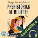 Audiolibro Prehistorias de mujeres Marga Sánchez Romero