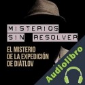 Audiolibro Misterios sin resolver. Caso 2: El misterio de la expedición de Diátlov AA. VV.