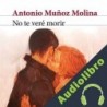 Audiolibro No te veré morir Antonio Muñoz Molina