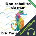 Audiolibro Don Caballito de Mar Eric Carle