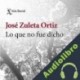 Audiolibro Lo que no fue dicho Jose Zuleta Ortiz
