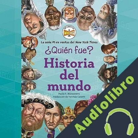 Audiolibro ¿Quién fue?: Historia del mundo Paula K. Manzanero