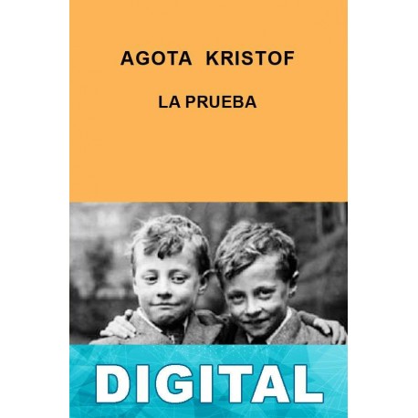 La prueba Agota Kristof