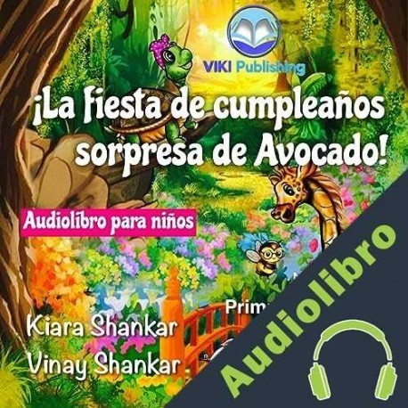 Audiolibro ¡La fiesta de cumpleaños sorpresa de Avocado! Kiara Shankar