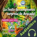 Audiolibro ¡La fiesta de cumpleaños sorpresa de Avocado! Kiara Shankar