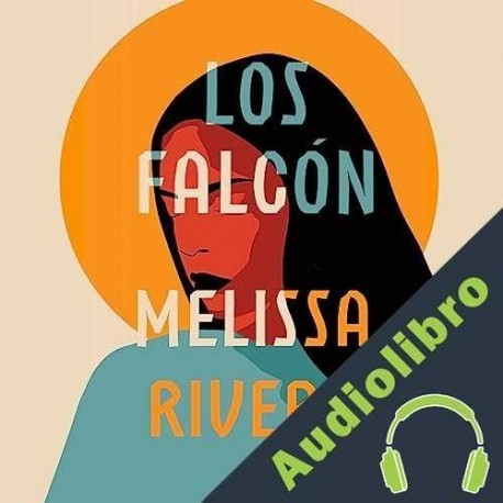 Audiolibro Los Falcón Melissa Rivero