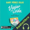Audiolibro Viajar por la vida Gaby Pérez Islas