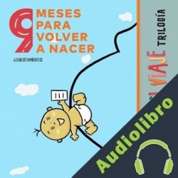 Audiolibro 9 Meses para volver a nacer JJ Carlos Humberto CC