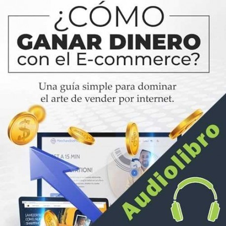 Audiolibro ¿Cómo ganar dinero con el E-commerce? Diego Medina F