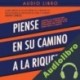 Audiolibro Piense En Su Camino A La Riqueza Napoleon Hill