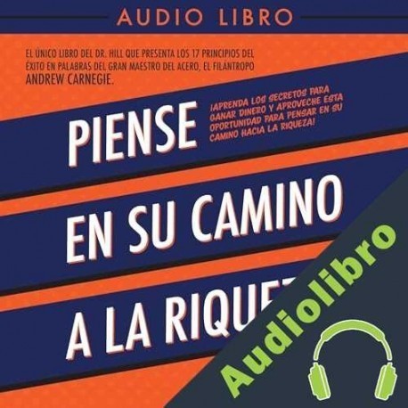 Audiolibro Piense En Su Camino A La Riqueza Napoleon Hill