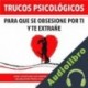 Audiolibro Trucos Psicológicos: Para que se obsesione por ti y te extrañe Ian W. Decker