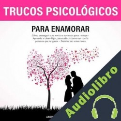 Audiolibro Trucos Psicológicos: Para Enamorar Jack W. Fennimore