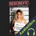 Audiolibro Reincidente Guia para Solteras y Divorciadas Elsa Sanlara