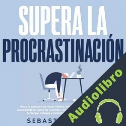 Audiolibro Supera la procrastinación Sebastian Mills