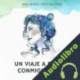 Audiolibro Un viaje a solas conmigo, sin ti Ana María Ortega Díaz