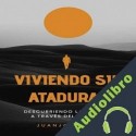 Audiolibro Viviendo sin ataduras: descubriendo la felicidad a través del desapego Juanjo Ramos