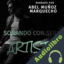 Audiolibro Soñando Con Ser Artista Abel Muñoz Marquecho