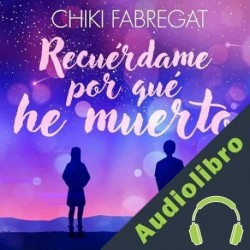 Audiolibro Recuérdame por qué he muerto Chiki Fabregat