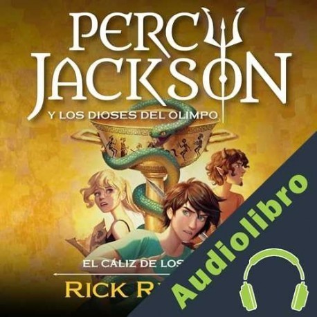 Audiolibro Percy Jackson y el cáliz de los dioses Rick Riordan