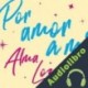 Audiolibro Por amor a mi Alma Lozano