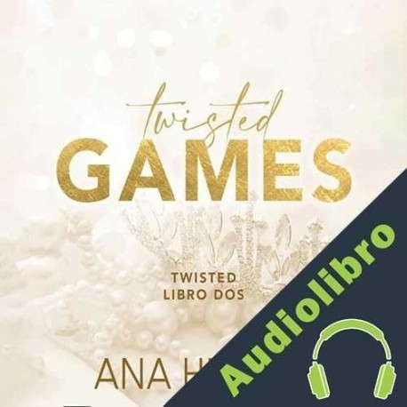 Audiolibro Twisted 2. Twisted Games Ana Huang
