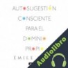 Audiolibro Autosugestión consciente para el dominio propio Émile Coué