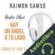 Audiolibro Hay un ángel a tu lado: Conecta con tu maestro divino ] Raimon Samsó