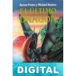 El último dragón Byron Preiss & Michael Reaves