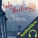 Audiolibro Solo en Berlín Hans Fallada
