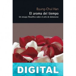 El aroma del tiempo Byung-Chul Han