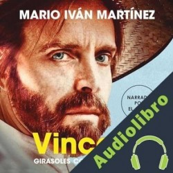 Audiolibro Vincent, girasoles contra el mundo Mario Iván Martínez