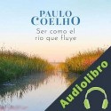 Audiolibro Ser como el río que fluye Paulo Coelho