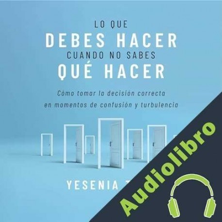 Audiolibro Lo que debes hacer, cuando no sabes que hacer Yesenia Then