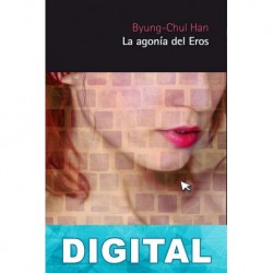 La agonía del eros Byung-Chul Han