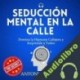 Audiolibro Seducción Mental en la Calle Antonio Jaimez