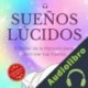 Audiolibro Sueños Lúcidos Antonio Jaimez