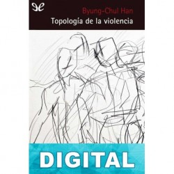 Topología de la violencia Byung-Chul Han