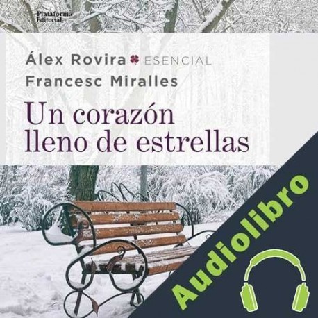Audiolibro Un corazón lleno de estrellas Alex Rovira