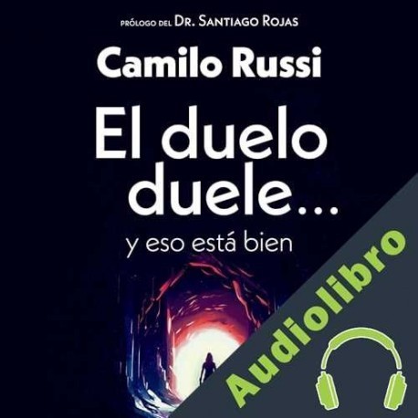 Audiolibro El duelo duele... y eso está bien Camilo Russi