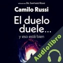 Audiolibro El duelo duele... y eso está bien Camilo Russi