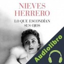 Audiolibro Lo que escondían sus ojos Nieves Herrero