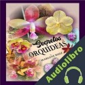 Audiolibro Secretos de Orquídeas Marlene Ruiz