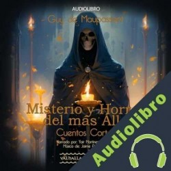 Audiolibro Misterio y horror del mas alla Guy de Maupassant