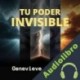 Audiolibro Tu Poder Invisible Genevieve Behrend