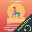 Audiolibro Yoga con silla para adultos mayores Scott Hamrick