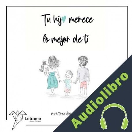 Audiolibro Tu hij@ merece lo mejor de ti María Teresa Álvarez Amaro