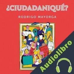 Audiolibro ¿Ciudadaniqué? Rodrigo Mayorga