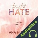 Audiolibro Twisted Hate Ana Huang