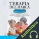 Audiolibro Terapia del Habla Para Niños Entre 0- 5 Años Helen Oakmoor